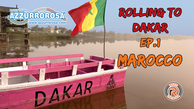 Rolling To Dakar – Viaggio in moto a Dakar – Ep.1 Marocco